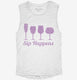 Sip Happens Funny Wine white Womens Muscle Tank