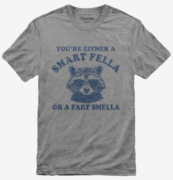 Smart Fella Or Fart Smella T-Shirt