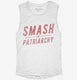 Smash The Patriarchy white Womens Muscle Tank
