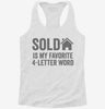 Sold Is My Favorite 4 Letter Word Womens Racerback Tank Ae4073ee-e230-4aad-9200-343a02ee459c 666x695.jpg?v=1700662515