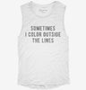 Sometimes I Color Outside The Lines Womens Muscle Tank 666x695.jpg?v=1700706629