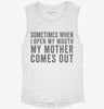 Sometimes When I Open My Mouth My Mother Comes Out Womens Muscle Tank 69901fd1-7379-4ba2-b86d-a5735d27f9bd 666x695.jpg?v=1700706602