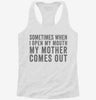 Sometimes When I Open My Mouth My Mother Comes Out Womens Racerback Tank 3a54ff1a-9a4b-468b-9dd4-e764d916a8e8 666x695.jpg?v=1700662433