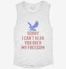 Sorry I Cant Hear You Over My Freedom Womens Muscle Tank 58baa016-e5de-4ca6-9d5f-475d2a8c5a7a 666x695.jpg?v=1700706574