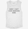 Sorry I Cant I Have Marching Band Womens Muscle Tank 666x695.jpg?v=1700706568