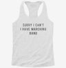 Sorry I Cant I Have Marching Band Womens Racerback Tank 666x695.jpg?v=1700662398