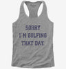 Sorry Im Golfing That Day Funny Golf Lovers Joke Womens Racerback Tank Top 666x695.jpg?v=1706796810
