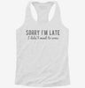 Sorry Im Late I Didnt Want To Come Womens Racerback Tank 666x695.jpg?v=1700662378
