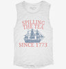 Spilling The Tea Since 1773 Funny Fourth Of July Womens Muscle Tank 3a32919f-f64a-4047-988e-5200ac166f02 666x695.jpg?v=1700706417