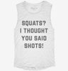 Squats I Thought You Said Shots Womens Muscle Tank 668454f9-0fca-4d27-9021-614d10a2f036 666x695.jpg?v=1700706383