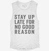 Stay Up Late For No Good Reason Womens Muscle Tank F6e77b43-2c1a-449c-a649-871057525822 666x695.jpg?v=1700706271