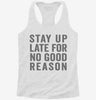 Stay Up Late For No Good Reason Womens Racerback Tank 0e1f1576-7aff-434f-a56d-4dc9b3d96796 666x695.jpg?v=1700662105