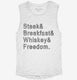 Steak Breakfast Whiskey Freedom white Womens Muscle Tank