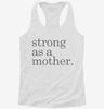 Strong As A Mother Womens Racerback Tank 2124dc42-4d5d-4c9b-9c71-7f7b0e9185bc 666x695.jpg?v=1700661972