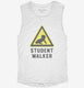 Student Walker Funny white Womens Muscle Tank