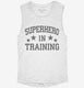 Superhero In Training white Womens Muscle Tank