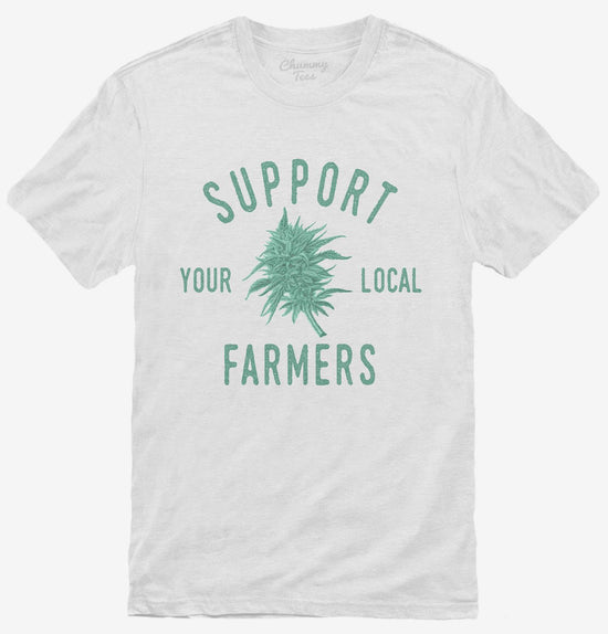 Support Your Local Cannabis Farmers Funny 420 Weed Farm T-Shirt