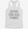 Support Your Local Feminist Womens Racerback Tank 70154c2d-b507-4ef1-96fc-98a6b129a510 666x695.jpg?v=1700661718