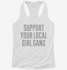 Support Your Local Girl Gang Womens Racerback Tank 407c6fe3-8173-4880-a48d-ea8962a39b06 666x695.jpg?v=1700661704