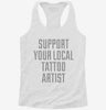 Support Your Local Tattoo Artist Womens Racerback Tank D66a3800-3cc9-44e5-b738-6c0d163610e6 666x695.jpg?v=1700661628