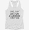 Surely Not Everyone Was Kung Fu Fighting Womens Racerback Tank D719f604-bdd1-40f9-9a8c-76a44f554e1d 666x695.jpg?v=1700661621