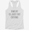 Sweat Is Just Fat Crying Womens Racerback Tank 666x695.jpg?v=1700661614