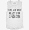 Sweaty And Ready For Spaghetti Womens Muscle Tank 1f9d340d-4dc0-40e8-b7ef-c0f3728fca8f 666x695.jpg?v=1700705782