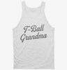 T-ball Grandma Tee Ball Tanktop 666x695.jpg?v=1706846861