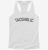 Taco Lover Tacoholic Womens Racerback Tank 376f43d0-89b6-4f88-a38c-afd92fd8fbbc 666x695.jpg?v=1700661561