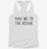 Take Me To The Ocean Womens Racerback Tank 666x695.jpg?v=1700661514