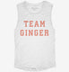 Team Ginger  Womens Muscle Tank