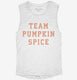 Team Pumpkin Spice  Womens Muscle Tank