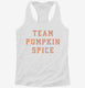 Team Pumpkin Spice  Womens Racerback Tank