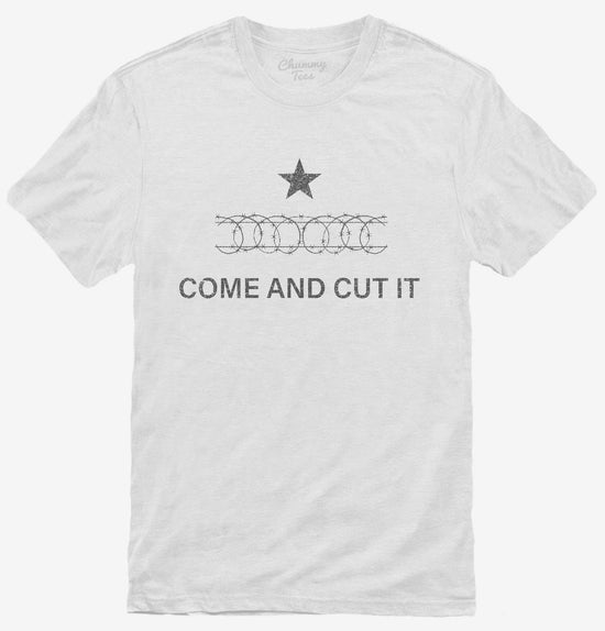 Texas Border Come And Cut It T-Shirt