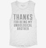 Thanks For Being My Unbiological Brother Womens Muscle Tank 3971ee33-2ee5-4622-9d03-1fe2bb92ce9b 666x695.jpg?v=1700705400