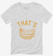 That's Bananas  Womens V-Neck Tee