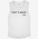 That's What She Said Funny white Womens Muscle Tank