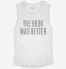 The Book Was Better Funny Womens Muscle Tank D16d2d62-b6f3-48ae-ad7d-dfb52d1ff333 666x695.jpg?v=1700705276