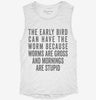 The Early Bird Can Have The Worm Womens Muscle Tank 2cbe96ed-9b70-4361-941c-30b4fef3d57d 666x695.jpg?v=1700705214