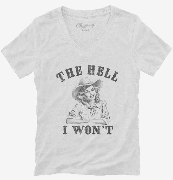 The Hell I Won't Funny Southern Accent Cowboy Cowgirl T-Shirt