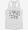 The Ocean Is Calling And I Must Go Womens Racerback Tank Ddc16f07-c90e-4228-be73-21bc5d45f1ff 666x695.jpg?v=1700660910
