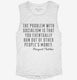 The Problem With Socialism Margaret Thatcher Quote white Womens Muscle Tank