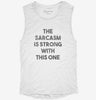 The Sarcasm Is Strong With This One Womens Muscle Tank 666x695.jpg?v=1700705008