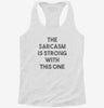 The Sarcasm Is Strong With This One Womens Racerback Tank 666x695.jpg?v=1700660856
