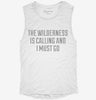 The Wilderness Is Calling And I Must Go Womens Muscle Tank 19a04db4-1019-4587-99ed-8999c284362c 666x695.jpg?v=1700704967