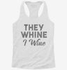 They Whine I Wine Womens Racerback Tank 7a5b5b09-cb63-46de-8e7b-fbef50e28991 666x695.jpg?v=1700660701
