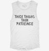 Thick Thighs Thin Patience Womens Muscle Tank 2d2f9417-e7b3-4408-bee9-d796a2675a67 666x695.jpg?v=1700704822