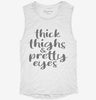 Thick Thighs And Pretty Eyes Womens Muscle Tank 04234ae7-3ed0-4a84-b037-b58c51d3e79a 