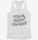 Think Hippie Thoughts white Womens Racerback Tank
