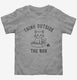 Think Outside The Box Funny Cat grey Toddler Tee